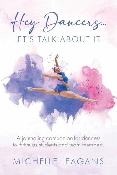 Hey Dancers...Let's Talk About It! - Leagans, Michelle