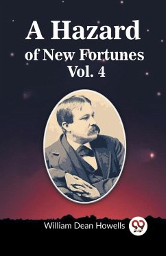 A Hazard of New Fortunes Vol. 4 - Howells, William Dean