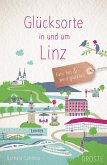 Glücksorte in und um Linz