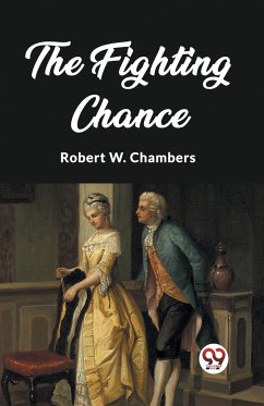 The Fighting Chance - Chambers, Robert W.