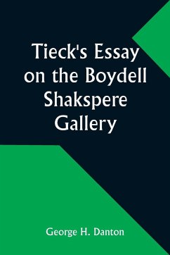 Tieck's Essay on the Boydell Shakspere Gallery - Danton, George H.