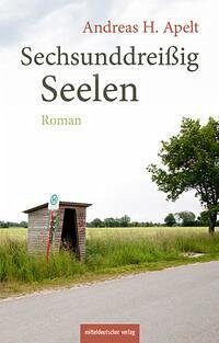 Sechsunddreißig Seelen - Apelt, Andreas H.