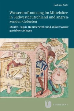Wasserkraftnutzung im Mittelalter in Südwestdeutschland und angrenzenden Gebieten - Fritz, Gerhard