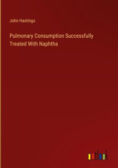 Pulmonary Consumption Successfully Treated With Naphtha