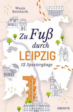Zu Fuß durch Leipzig - Reinhardt, Manja