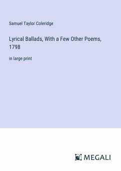 Lyrical Ballads, With a Few Other Poems, 1798 - Coleridge, Samuel Taylor