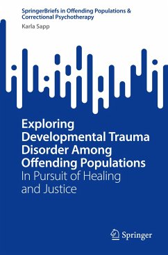 Exploring Developmental Trauma Disorder Among Offending Populations - Sapp, Karla