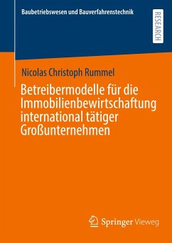 Betreibermodelle für die Immobilienbewirtschaftung international tätiger Großunternehmen - Rummel, Nicolas Christoph