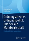 Ordnungstheorie, Ordnungspolitik und Soziale Marktwirtschaft