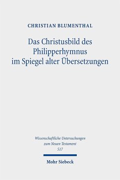 Das Christusbild des Philipperhymnus im Spiegel alter Übersetzungen - Blumenthal, Christian
