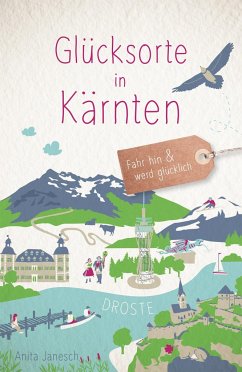 Glücksorte in Kärnten - Janesch, Anita