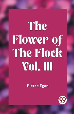 The Flower of the Flock Vol. III - Egan, Pierce