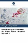 Gestaltungsmaßnahmen für SDG x ESG x UNPRME Impact 5