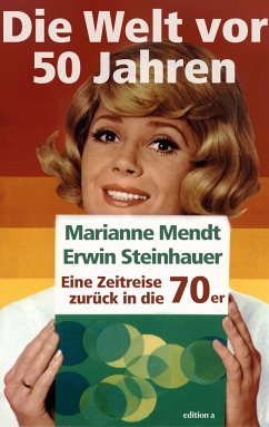 Die Welt vor 50 Jahren - Mendt, Marianne;Steinhauer, Erwin