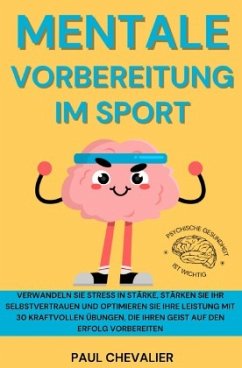 Mentale Vorbereitung im Sport - Chevalier, Paul