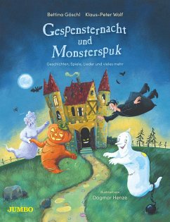 Gespensternacht und Monsterspuk. Geschichten, Spiele, Lieder und vieles mehr - Wolf, Klaus-Peter; Göschl, Bettina