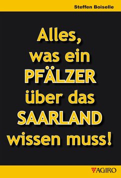 Alles was ein PFÄLZER über das SAARLAND wissen muss! - Boiselle, Steffen