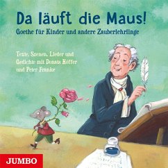 Da läuft die Maus! Goethe für Kinder und andere Zauberlehrlinge - Goethe, Johann Wolfgang von