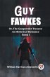 Guy Fawkes Or, The Gunpowder Treason An... - Bild 1