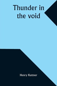 Thunder in the void - Kuttner, Henry