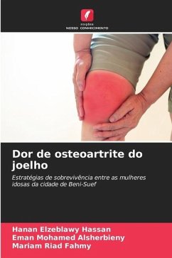 Dor de osteoartrite do joelho - Hassan, Hanan Elzeblawy;Alsherbieny, Eman Mohamed;Fahmy, Mariam Riad