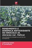 RENDIMENTO E DINÂMICA ANTIOXIDANTE DO BRÓCOLO (B. oleracea var. italica)