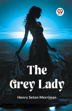 The Grey Lady - Merriman, Henry Seton