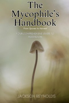 The Mycophile's Handbook - Reynolds, Jackson