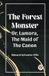 The Forest Monster Or, Lamora, the Maid... - Bild 1