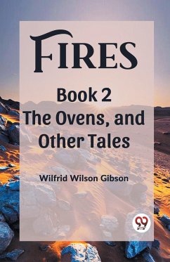 Fires Book 2 The Ovens, and Other Tales - Gibson, Wilfrid Wilson