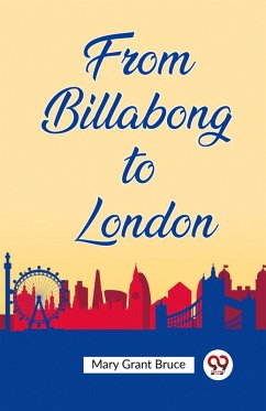 From Billabong to London - Bruce, Mary Grant