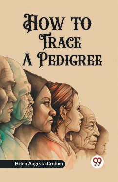 How to Trace a Pedigree - Augusta Crofton, Helen