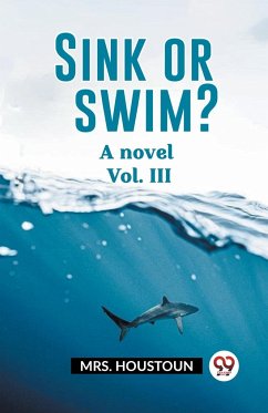 Sink or swim? A novel Vol. III - Houstoun