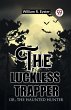 The luckless trapper Or, The haunted... - Bild 1