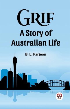 Grif A Story of Australian Life - Farjeon, B. L.