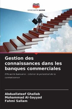 Gestion des connaissances dans les banques commerciales - Ghallab, Abduallateef;Al-Sayyad, Mohammad;Sallam, Fahmi