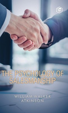 The Psychology Of Salesmanship (Deluxe Hardbound Edition) - Atkinson, William Walker