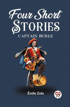 Four Short Stories Captain Burle - Zola, Emile