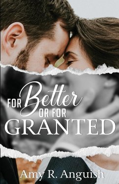 For Better or for Granted - Anguish, Amy R