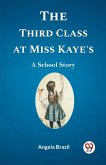 The Third Class at Miss Kaye's A School Story