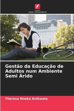 Gestão da Educação de Adultos num Ambiente Semi Árido - Nneka Anikwata, Theresa