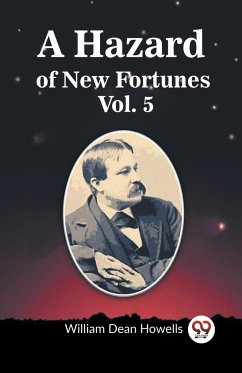A Hazard of New Fortunes Vol. 5 - Howells, William Dean