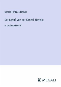 Der Schuß von der Kanzel; Novelle - Meyer, Conrad Ferdinand