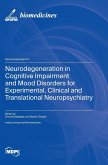 Neurodegeneration in Cognitive Impairment and Mood Disorders for Experimental, Clinical and Translational Neuropsychiatry