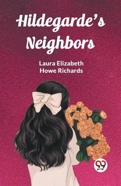 Hildegarde's Neighbors - Elizabeth Howe Richards, Laura