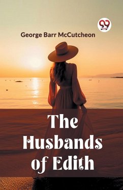 The Husbands of Edith - Mccutcheon, George Barr