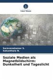 Soziale Medien als Magnetbildschirm: Dunkelheit und Tageslicht