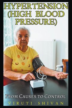 Hypertension (High Blood Pressure) - From Causes to Control - Shivan, Viruti