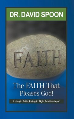 The Faith That Pleases God! - Spoon, Doctor David