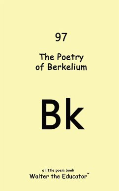 The Poetry of Berkelium - Walter the Educator